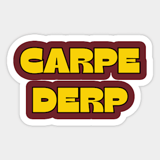 Carpe Derp Sticker